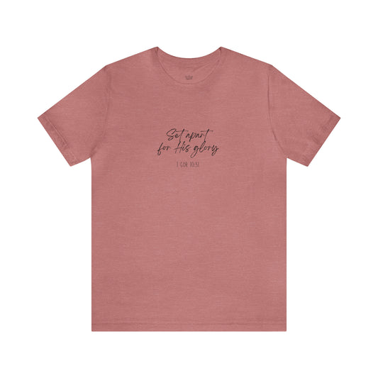 "Set Apart" - 1 Cor 10:31- Classic Unisex Short Sleeve Tee
