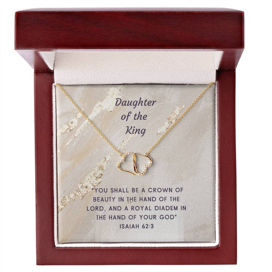 "Daughter of the King"  - Isa 62:3 - Everlasting Love Women's Necklace