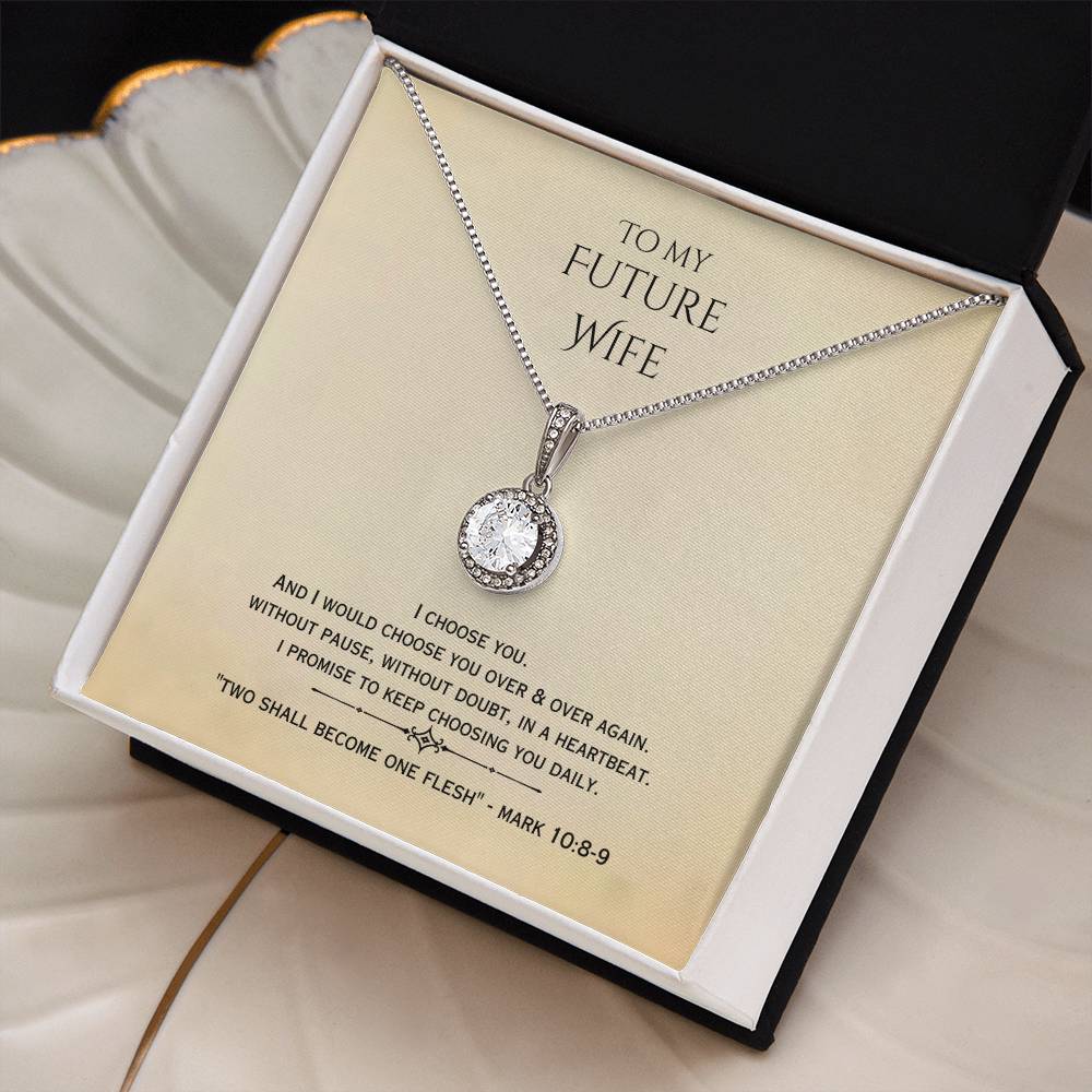 "Future Wife - I choose you" - Mark 10:8-9 - Eternal Hope Necklace