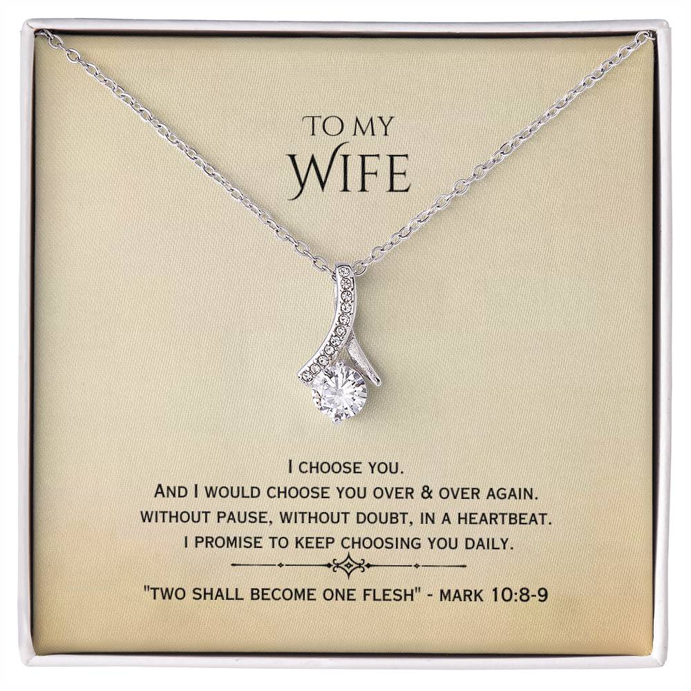 "Wife, I choose You" - Mark 10:8-9- Alluring Beauty Women's Necklace