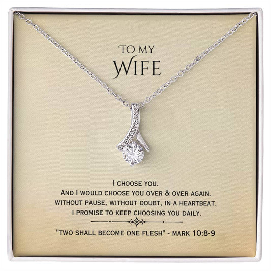 "Wife, I choose You" - Mark 10:8-9- Alluring Beauty Women's Necklace