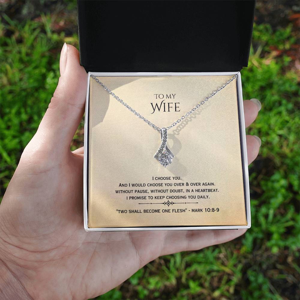 "Wife, I choose You" - Mark 10:8-9- Alluring Beauty Women's Necklace