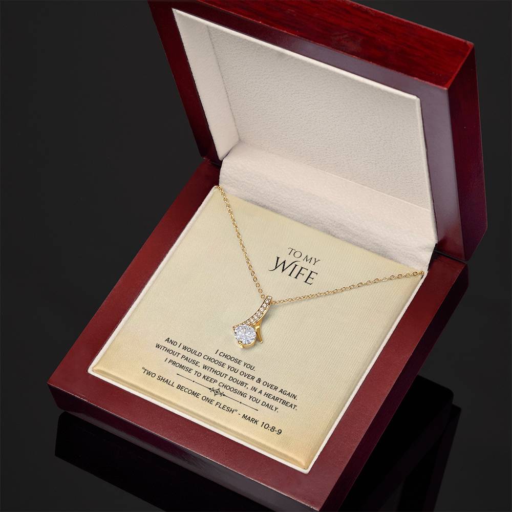 "Wife, I choose You" - Mark 10:8-9- Alluring Beauty Women's Necklace