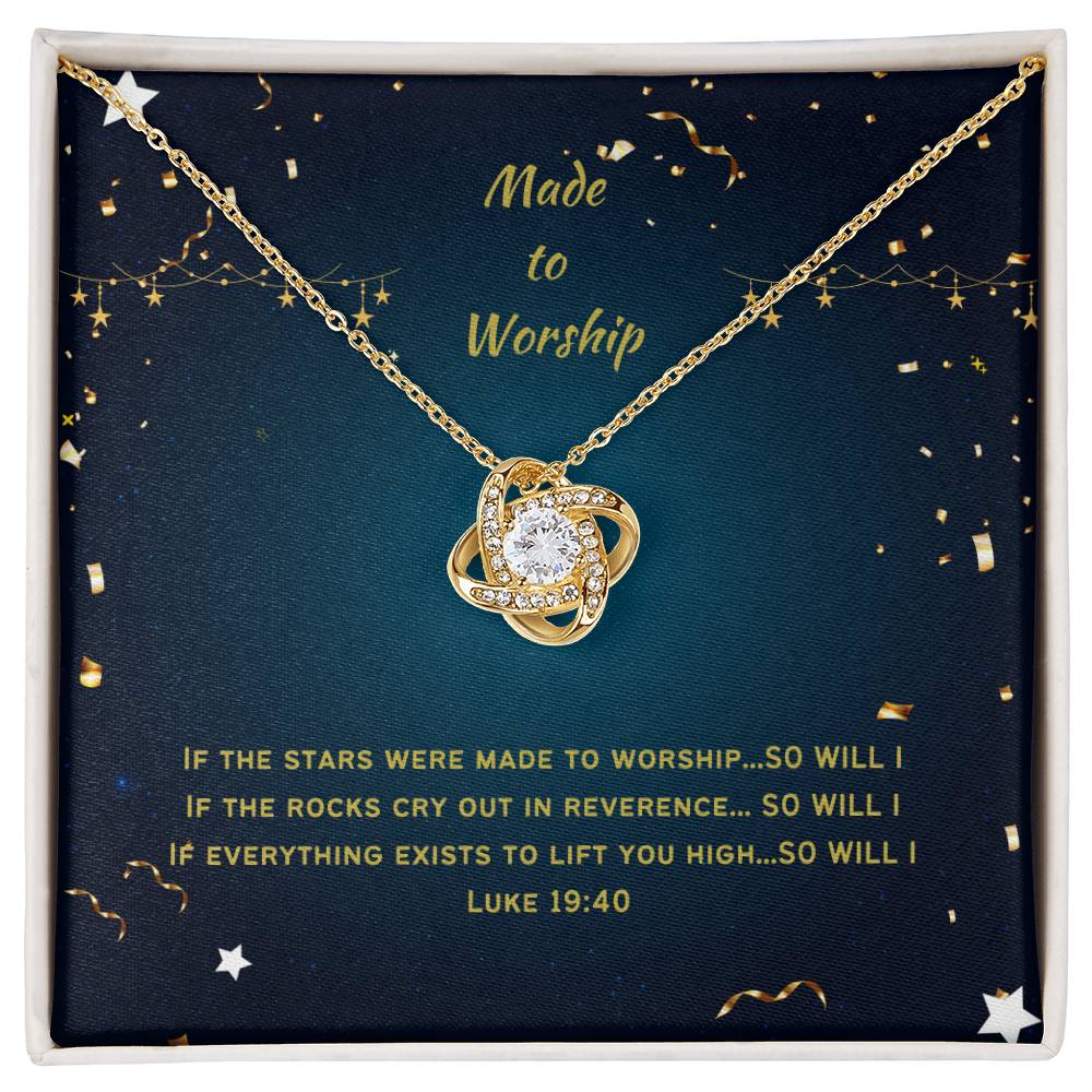 "Made to Worship" - Luke 19:40 - Love Knot Women's Necklace