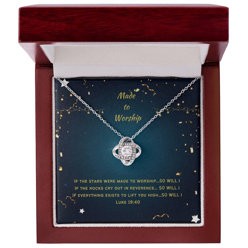 "Made to Worship" - Luke 19:40 - Love Knot Women's Necklace