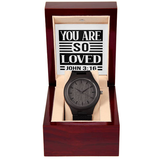 "You Are So Loved"  - Men's Wooden  Watch