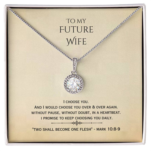 "Future Wife - I choose you" - Mark 10:8-9 - Eternal Hope Necklace