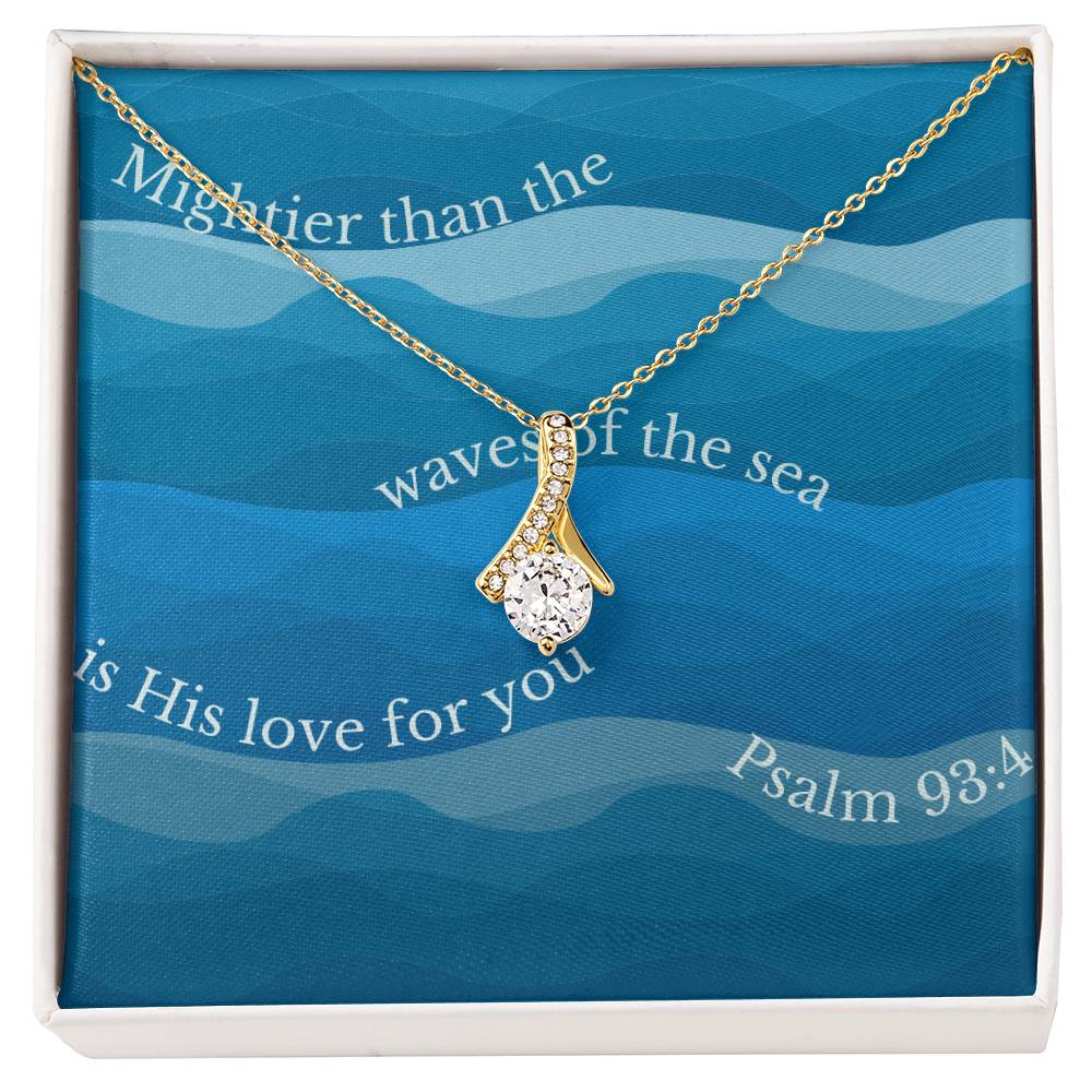 "Mightier" - Psalm 93:4 - Alluring Beauty Women's Necklace