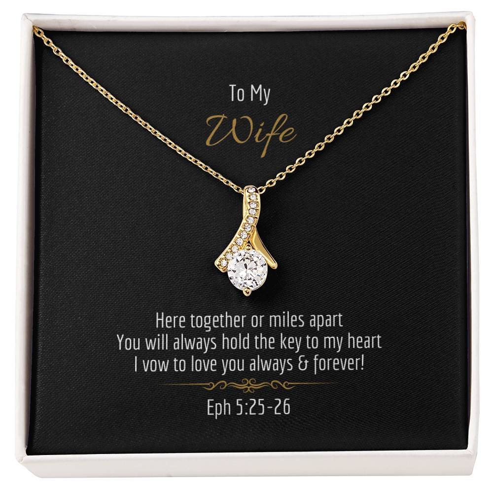 "Wife, Here Together or Miles Apart" - Eph 5:25-26- Alluring Beauty Women's Necklace