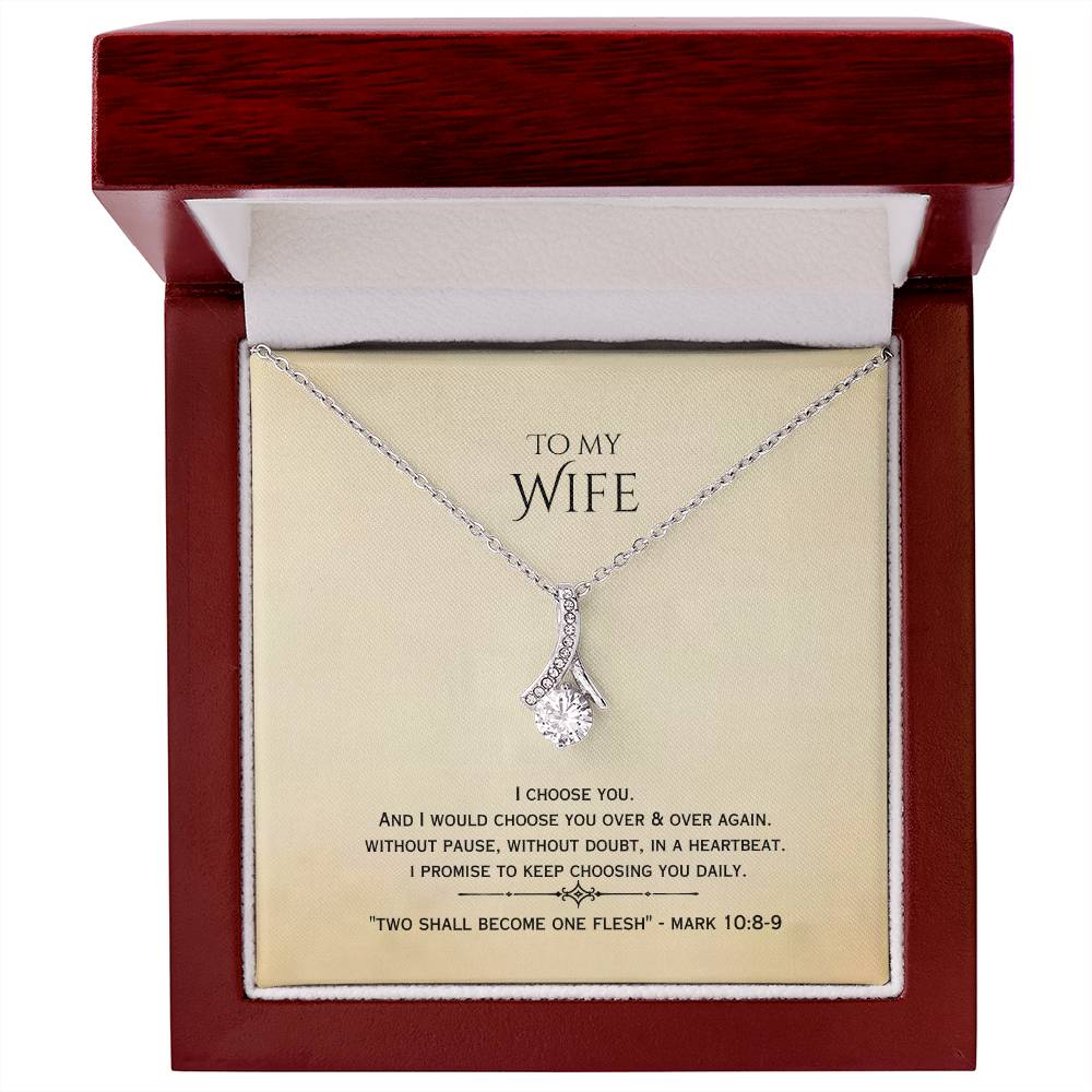 "Wife, I choose You" - Mark 10:8-9- Alluring Beauty Women's Necklace