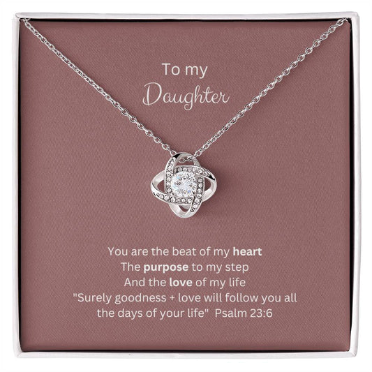 "Daughter, You are the beat of my heart" - Psalm 23:6 - Love Knot Women's Necklace