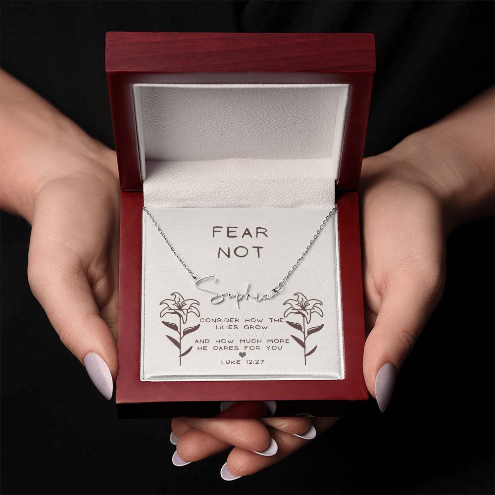 "Fear Not"- Luke 12:27 - Signature Style Women's Name Necklace