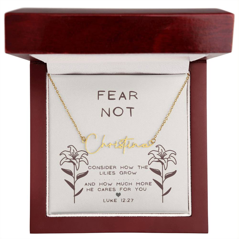 "Fear Not"- Luke 12:27 - Signature Style Women's Name Necklace